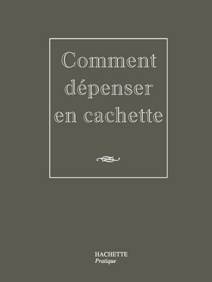 cover image of Comment dépenser en cachette